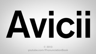 How to Pronounce Avicii [upl. by Bronny]