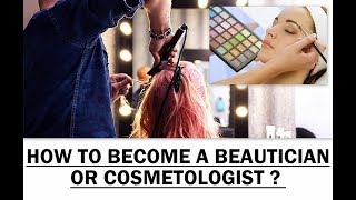 How to Become a Beautician or Cosmetologist 2019  Courses amp Colleges  Jobs  Salary [upl. by Bennett]