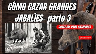 Cómo cazar grandes jabalíes parte 3 [upl. by Siskind]