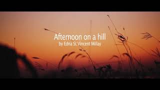 Afternoon On A Hill Poem By Edna St Vincent Millay [upl. by Golda541]