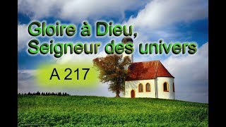 Gloire à Dieu Seigneur des univers  A 217  N°209 [upl. by Imerej174]