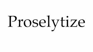 How to Pronounce Proselytize [upl. by Geer]