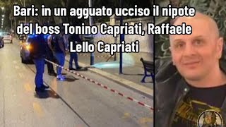 Bari in un agguato ucciso il nipote del boss Tonino Capriati Raffaele Lello Capriati [upl. by Caputto224]