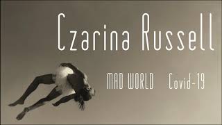 Czarina Russell Mad World Covid19 [upl. by Telrahc]