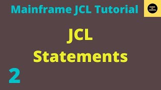 Statements in JCL  Mainframe JCL Practical Tutorial  Part 2 [upl. by Lahcear]