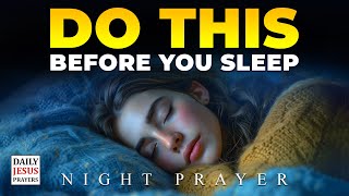 Listen To These Blessed Prayers Before You Sleep  The Presence Of God Will Be With You [upl. by Nairad]