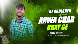 Arwa Char Bhaat Ge 😍  Tapori Robot Mix  Dj Abhishek Bokaro🔥Satish amp Savitri  Khortha Song 2024 [upl. by Joli162]