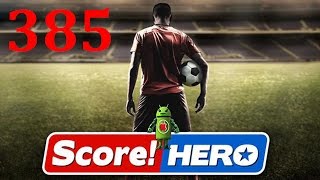 Score Hero Level 385 Walkthrough  3 Stars [upl. by Edy]