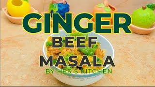 GINGER BEEF MASALA  herskitchen beefrecipe [upl. by Anrahc885]