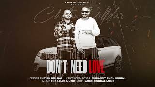 Don’t Need Love  Official Audio  Chetan Dilldar  Latest Punjabi Songs 2024 [upl. by Moria]