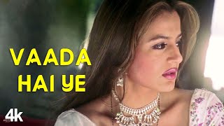 Vaada Hai Ye  4K Video  Arjun Rampal  Amisha Patel  Zayed Khan  🎧 HD Audio [upl. by Yarak748]