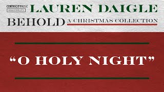 Lauren Daigle  “O Holy Night” Official Lyric Video [upl. by Doug]