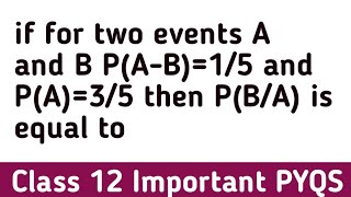 if for two events A and B PAB15 and PA35 then PBA is equal to [upl. by Odette873]