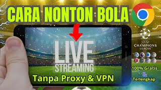 Terbaru 2024 Cara Menonton Live Streaming Bola Di Google Chrome jeftutor7 [upl. by Silra224]