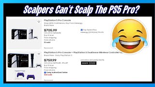 Scalpers Cant Scalp The PS5 Pro [upl. by Rosenberg]