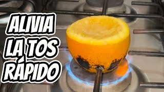 Una NARANJA 🍊 Quemada el Mejor REMEDIO casero para ALIVIAR la tos en Niños y Adultos [upl. by Resaec]