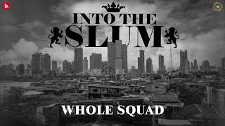 Whole Squad  Into The Slum  7 BantaiZ [upl. by Torrance]