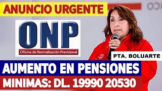 ONP AUMENTO DE PENSIONES MÍNIMAS PARA JUBILADOS ONP DL19990 Y 20530 ATENCIÓN AFILIADO5 ONP [upl. by Leftwich12]