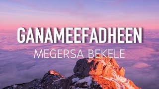 Megersa Bekele  Ganameefadheen Lyrics [upl. by Yebot]