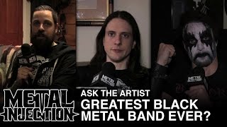 Ask The Artist Greatest Black Metal Band Ever  Metal Injection [upl. by Akiam]