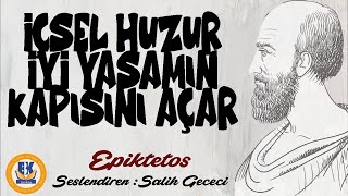 İçsel Huzur İyi Yaşamın Kapısını Açar  Epiktetos Sesli Kitap Tek Parça Salih Gececi [upl. by Sakul]