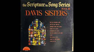 The Davis Sisters  Anybody Here That Loves My Jesus [upl. by Olnee243]