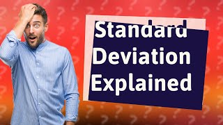 How do you explain standard deviation results [upl. by Scornik]