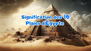 Les 10 Plaies dÉgypte dans la bible Signification et leçon spirituelle [upl. by Sneve]