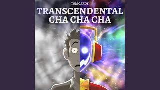 Transcendental Cha Cha Cha [upl. by Fortier]