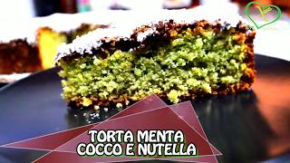 TORTA MENTA COCCO E NUTELLA SENZA GLUTINE [upl. by Domenic421]