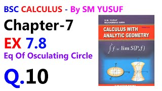 Bsc Calculus Ex 78 Q10  Evolute  Calculus By SM Yusuf Chapter 7  UOT [upl. by Zingg]