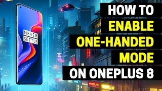 How to Enable OneHanded Mode on OnePlus 8 [upl. by Juback142]