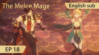 Eng Sub The Melee Mage EP18 [upl. by Trela]