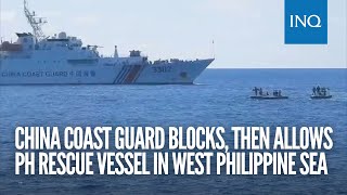 China Coast Guard blocks then allows PH rescue vessel in West Philippine Sea [upl. by Bithia]