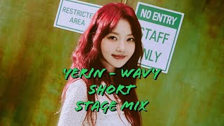 Stage Mix YERIN  WAVY Comeback Stage YERIN WAVY GFRIEND STAGEMIX SHORTS [upl. by Carly730]