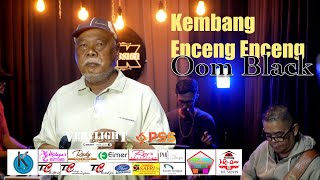 KEMBANG ENCENG ENCENG  OOM BLACK MantjeKarso [upl. by Brott254]