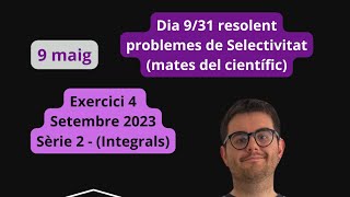 Exercici 4 Setembre 2023 Sèrie 2  Matemàtiques del científic Integrals [upl. by Oiragelo746]