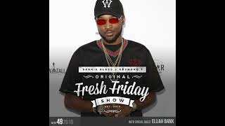 Fresh Friday Show Week 49 w Elijah Banx  Dennis Blaze  Radio Raymond T [upl. by Lorain]