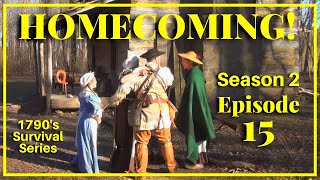 HOMECOMING  Episode 15  1790s Survival Series [upl. by Hsejar]