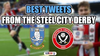 BEST BLADES TWEETS FROM THE SHEFFIELD STEEL CITY DERBY  Sheffield Wednesday vs Sheffield United [upl. by Adnauqahs]