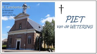 H Lambertuskerk in Nistelrode 24 juli 2024 uitvaart PIET VAN DE WETERING aanvang 1030u [upl. by Eisserc]