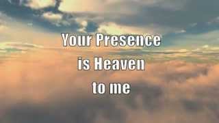 Your Presence is Heaven with Lyrics [upl. by Ulund197]