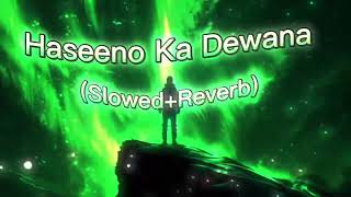 Haseeno ka Dewana  slowed  Reverb [upl. by Call]