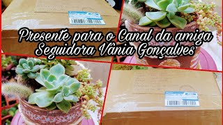 Presente para o CanalDa Amiga seguidora Vânia Gonçalves [upl. by Gavrielle]