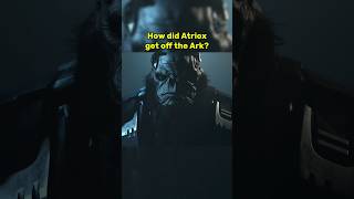 How did Atriox get off the Ark [upl. by Haggi495]