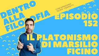 Il platonismo di Marsilio Ficino Dentro alla filosofia episodio 152 [upl. by Dnalevets656]