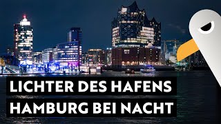 Lichter des Hafens ⚓️ Hamburg Panorama bei Nacht 🌒 [upl. by Dougall]