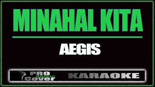 Minahal Kita  AEGIS KARAOKE [upl. by Iad877]