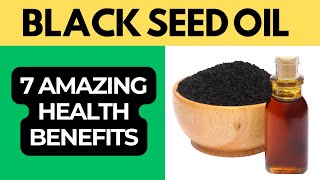 Top 7 Health Benefits of Black Seed Oil [upl. by Rosse224]