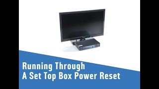 Running Through A Set Top Box Power Reset [upl. by Eidassac]